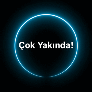 ÇOK YAKINDA